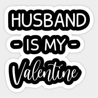 Husband Is My Valentine , Husband Lover , Funny Valentines , Valentines Day , Husband lover, Fur Husband For Life, Husband Valentine Sticker